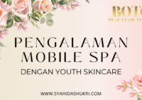 Pengalaman Mobile Spa dengan Youth Skincare Shaklee